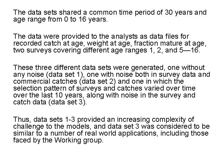 The data sets shared a common time period of 30 years and age range