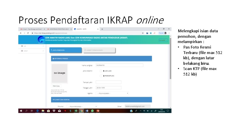 Proses Pendaftaran IKRAP online Melengkapi isian data pemohon, dengan melampirkan : • Pas Foto