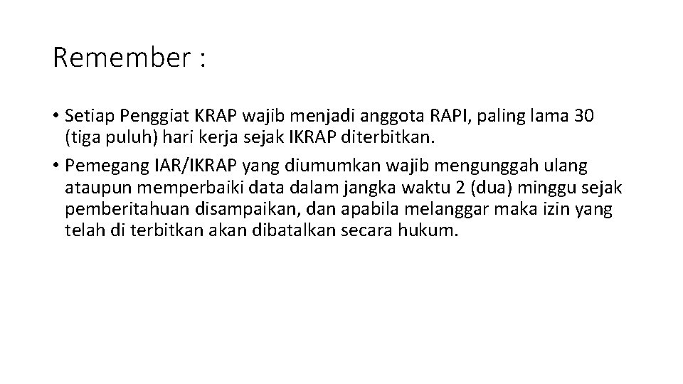 Remember : • Setiap Penggiat KRAP wajib menjadi anggota RAPI, paling lama 30 (tiga