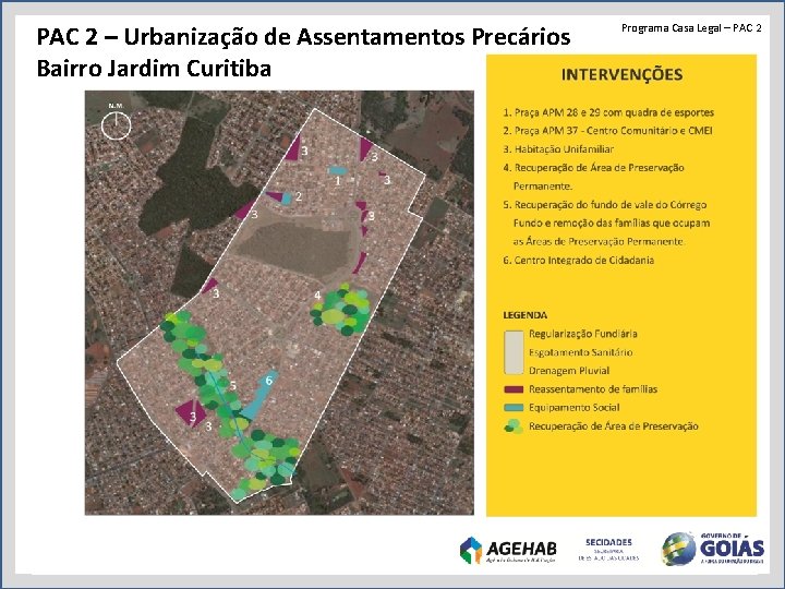 PAC 2 – Urbanização de Assentamentos Precários Bairro Jardim Curitiba Programa Casa Legal –