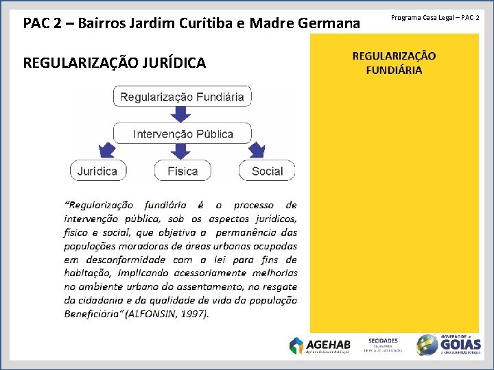 PAC 2 – Bairros Jardim Curitiba e Madre Germana REGULARIZAÇÃO JURÍDICA Programa Casa Legal