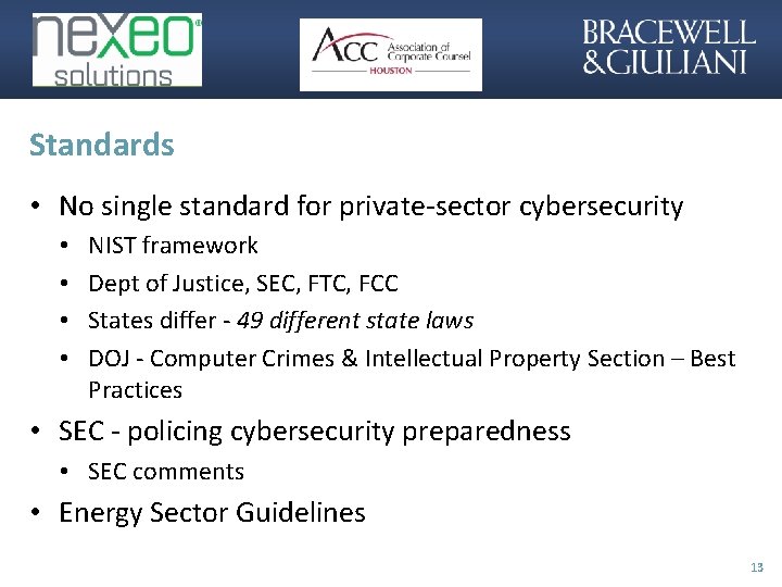 Standards • No single standard for private-sector cybersecurity • • NIST framework Dept of