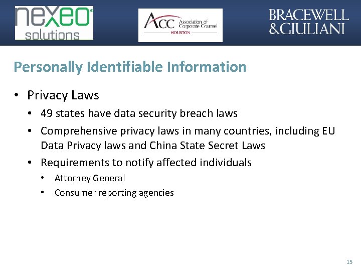 Personally Identifiable Information • Privacy Laws • 49 states have data security breach laws