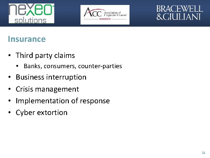 Insurance • Third party claims • Banks, consumers, counter-parties • • Business interruption Crisis