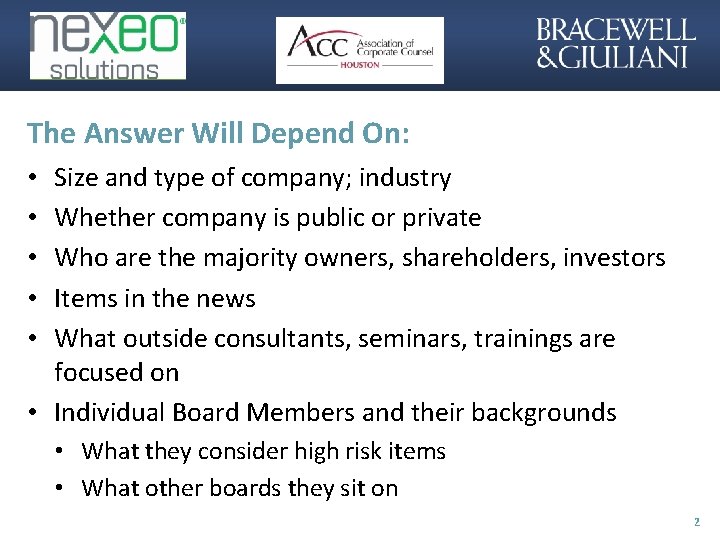 The Answer Will Depend On: Size and type of company; industry Whether company is