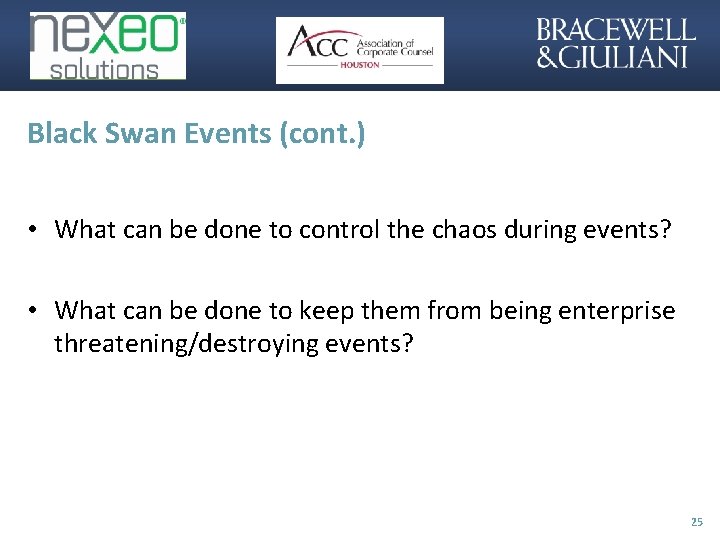 Black Swan Events (cont. ) • What can be done to control the chaos