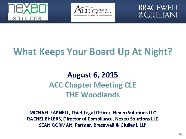 What Keeps Your Board Up At Night? August 6, 2015 ACC Chapter Meeting CLE