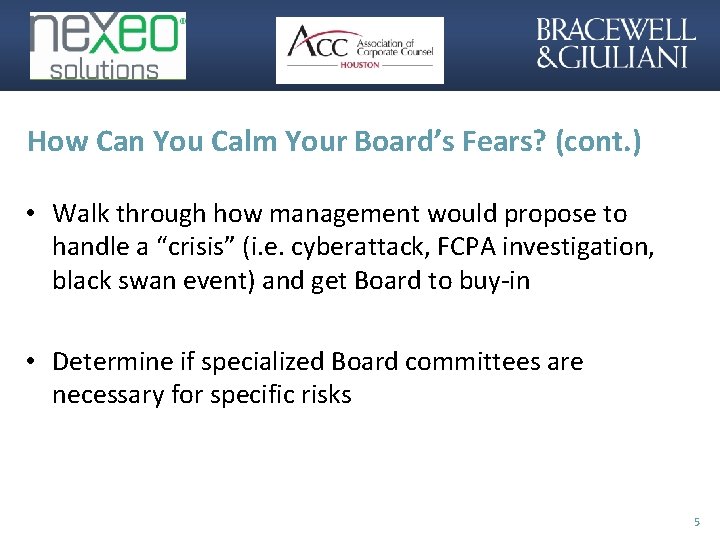 How Can You Calm Your Board’s Fears? (cont. ) • Walk through how management