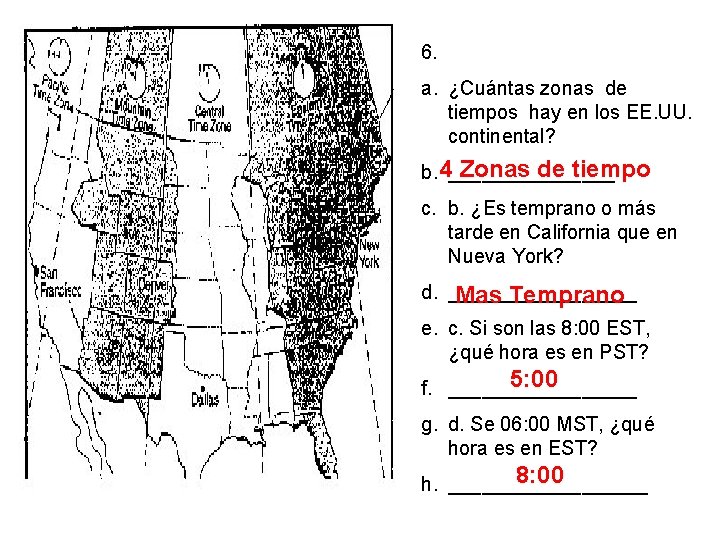 6. a. ¿Cuántas zonas de tiempos hay en los EE. UU. continental? Zonas de