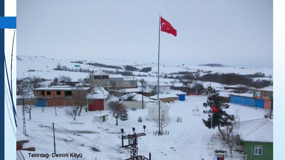 Tekirdağ- Demirli Köyü 