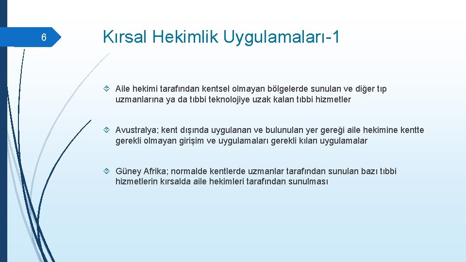 6 Kırsal Hekimlik Uygulamaları-1 Aile hekimi tarafından kentsel olmayan bölgelerde sunulan ve diğer tıp 6 Kırsal Hekimlik Uygulamaları-1 Aile hekimi tarafından kentsel olmayan bölgelerde sunulan ve diğer tıp