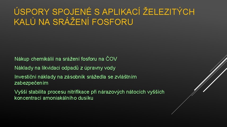 ÚSPORY SPOJENÉ S APLIKACÍ ŽELEZITÝCH KALŮ NA SRÁŽENÍ FOSFORU Nákup chemikálií na srážení fosforu