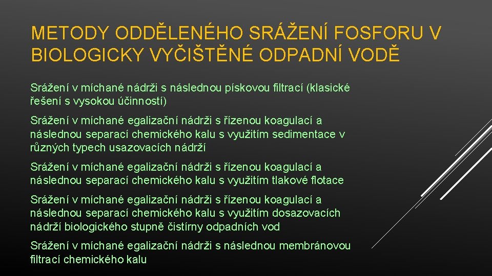 METODY ODDĚLENÉHO SRÁŽENÍ FOSFORU V BIOLOGICKY VYČIŠTĚNÉ ODPADNÍ VODĚ Srážení v míchané nádrži s