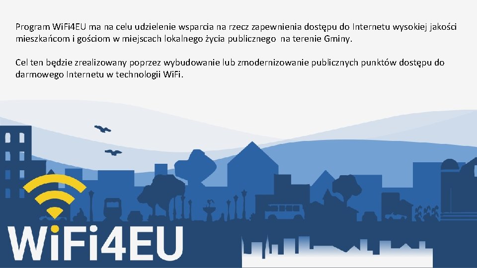 Program Wi. Fi 4 EU ma na celu udzielenie wsparcia na rzecz zapewnienia dostępu