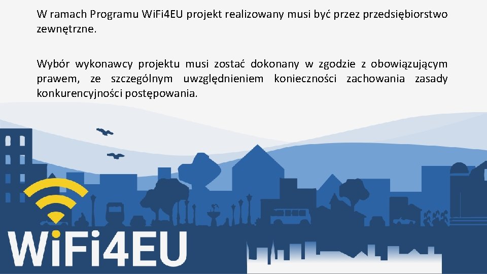 W ramach Programu Wi. Fi 4 EU projekt realizowany musi być przez przedsiębiorstwo zewnętrzne.