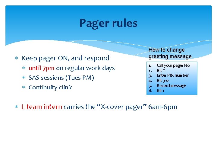 Pager rules Keep pager ON, and respond until 7 pm on regular work days