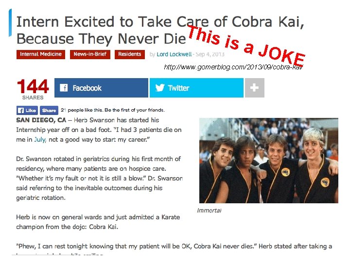 This is a J OKE http: //www. gomerblog. com/2013/09/cobra-kai/ 