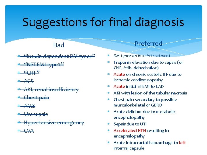 Suggestions for final diagnosis Bad Preferred “Insulin dependent DM type 2” “NSTEMI type 2”