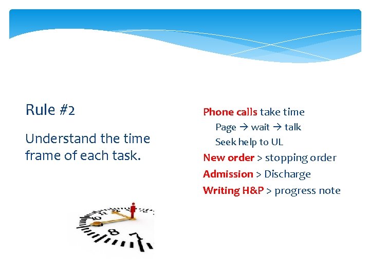 Rule #2 Understand the time frame of each task. Phone calls take time Page