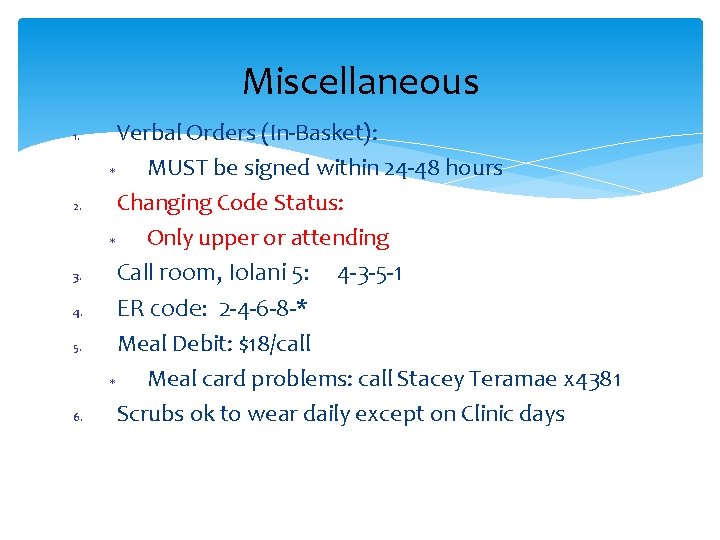 Miscellaneous 1. 2. 3. 4. 5. 6. Verbal Orders (In-Basket): MUST be signed within