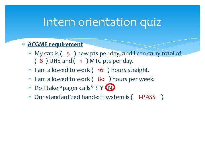 Intern orientation quiz ACGME requirement My cap is ( 5 ) new pts per