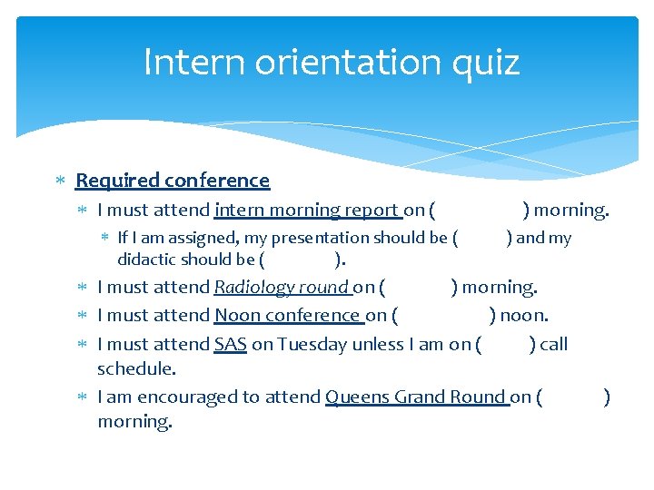 Intern orientation quiz Required conference I must attend intern morning report on ( Thursday