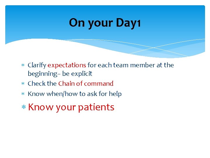 On your Day 1 Clarify expectations for each team member at the beginning– be