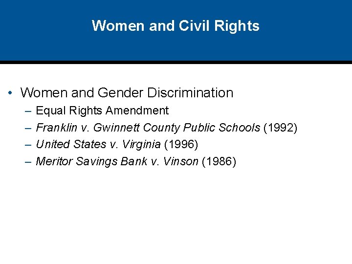 Women and Civil Rights • Women and Gender Discrimination – – Equal Rights Amendment