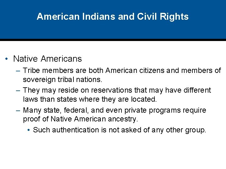 American Indians and Civil Rights • Native Americans – Tribe members are both American