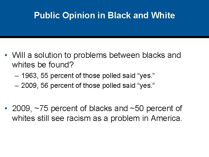 Public Opinion in Black and White • Will a solution to problems between blacks