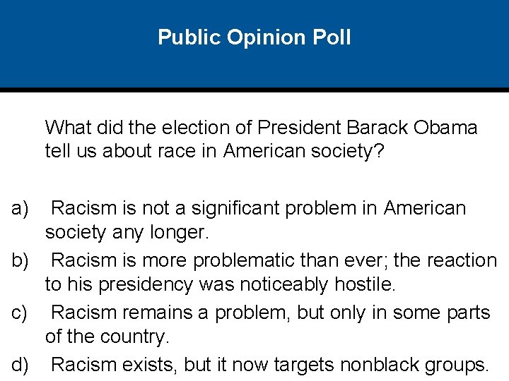 Public Opinion Poll What did the election of President Barack Obama tell us about