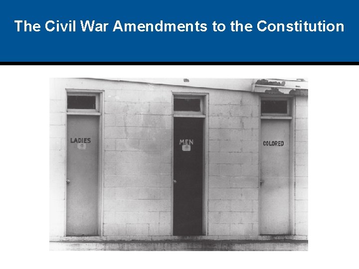The Civil War Amendments to the Constitution 