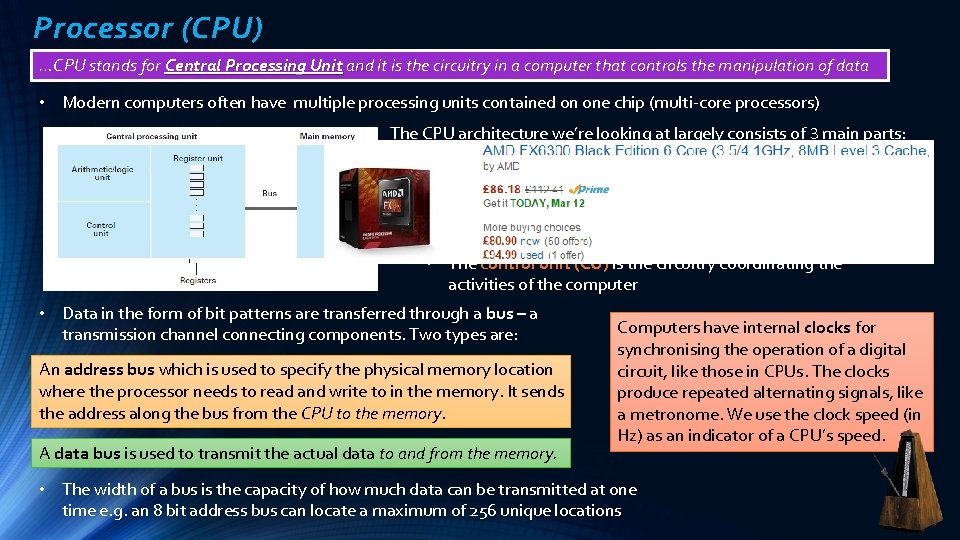 Processor (CPU) …CPU stands for Central Processing Unit and it is the circuitry in