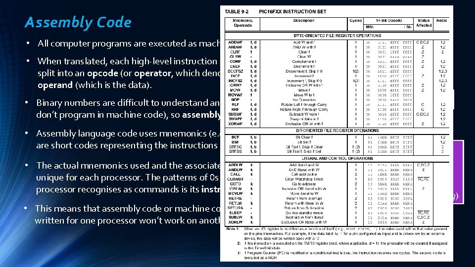 Assembly Code • All computer programs are executed as machine code (1 s and