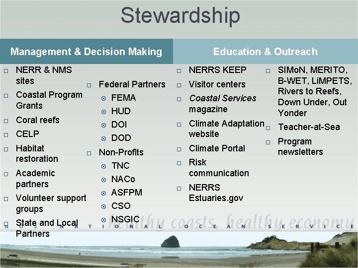 Stewardship Management & Decision Making NERR & NMS sites Coastal Program Grants Coral reefs Stewardship Management & Decision Making NERR & NMS sites Coastal Program Grants Coral reefs