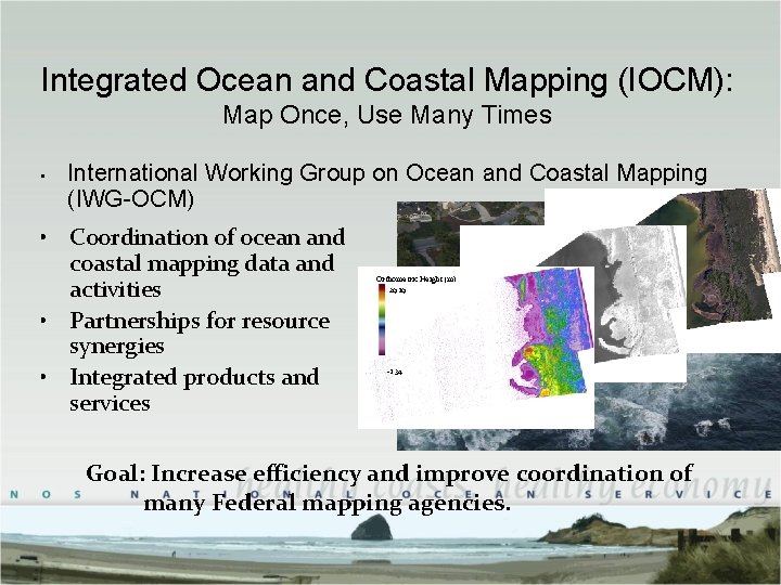 Integrated Ocean and Coastal Mapping (IOCM): Map Once, Use Many Times • International Working Integrated Ocean and Coastal Mapping (IOCM): Map Once, Use Many Times • International Working