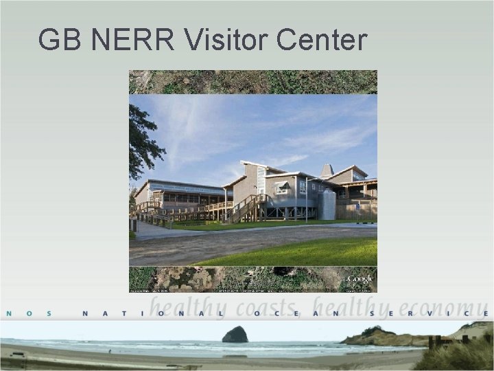 GB NERR Visitor Center GB NERR Visitor Center