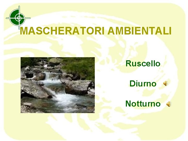  MASCHERATORI AMBIENTALI Ruscello Diurno Notturno 