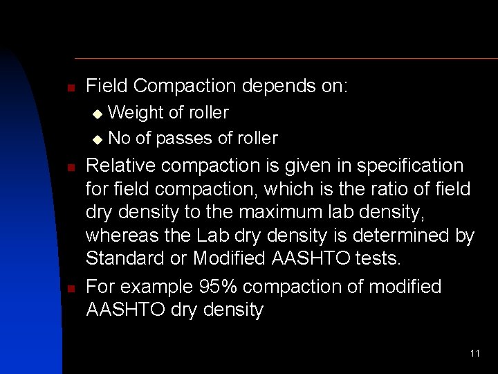 n Field Compaction depends on: Weight of roller u No of passes of roller