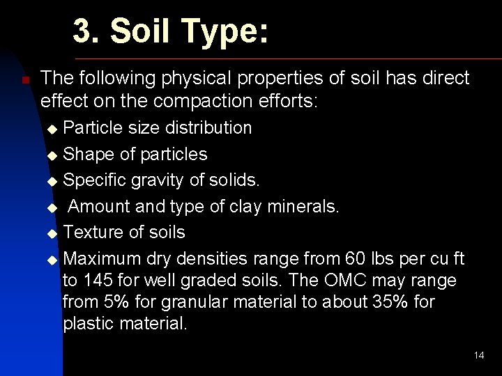 3. Soil Type: n The following physical properties of soil has direct effect on