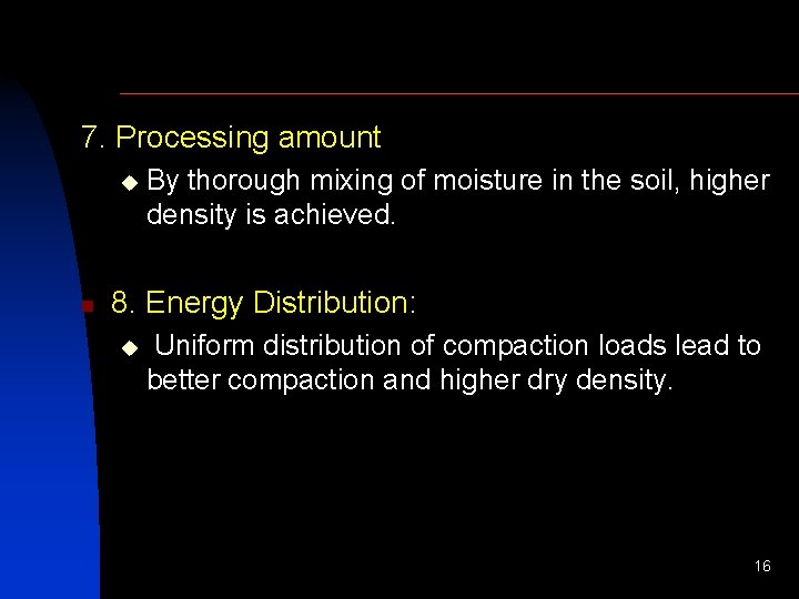 7. Processing amount u n By thorough mixing of moisture in the soil, higher