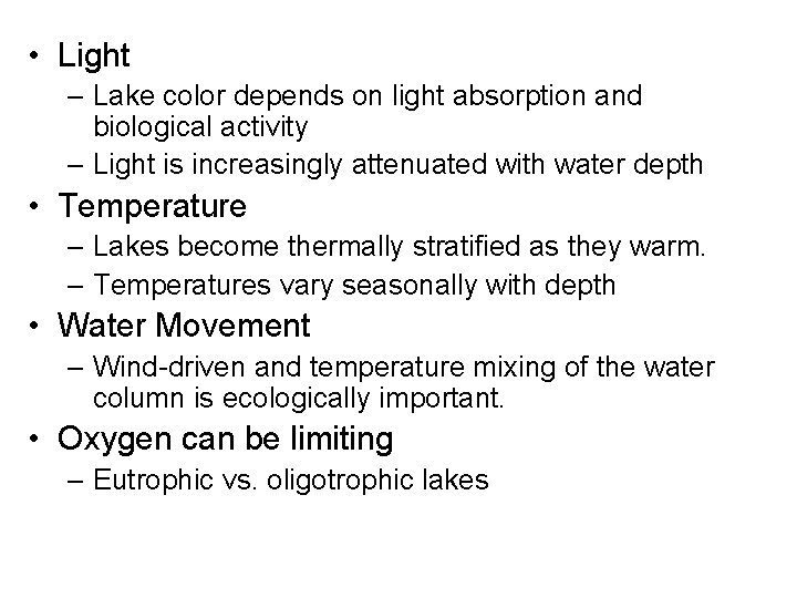  • Light – Lake color depends on light absorption and biological activity –