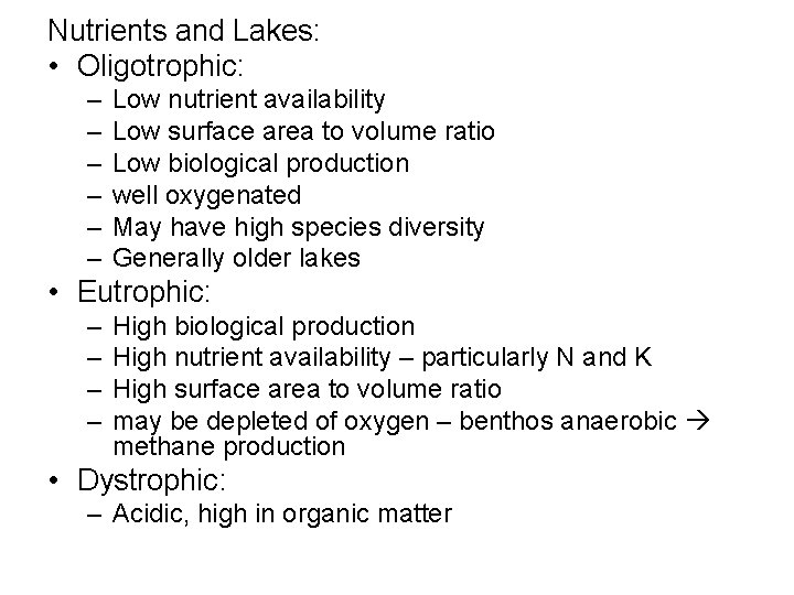 Nutrients and Lakes: • Oligotrophic: – – – Low nutrient availability Low surface area