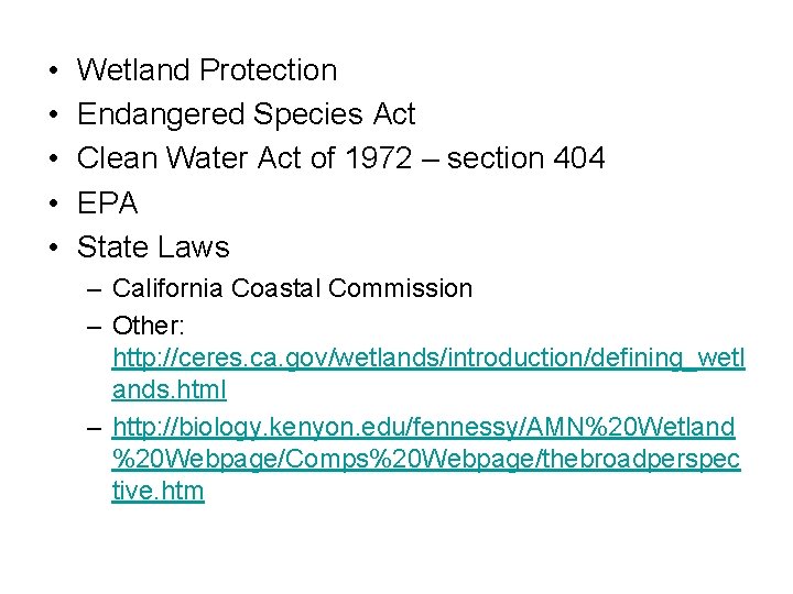  • • • Wetland Protection Endangered Species Act Clean Water Act of 1972