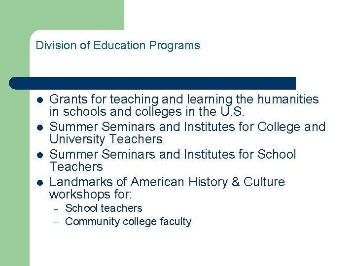 Division of Education Programs l l Grants for teaching and learning the humanities in