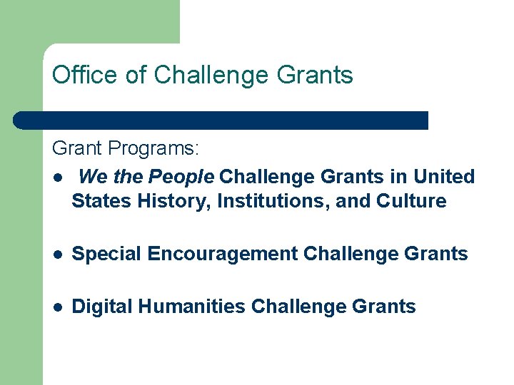 Office of Challenge Grants Grant Programs: l We the People Challenge Grants in United