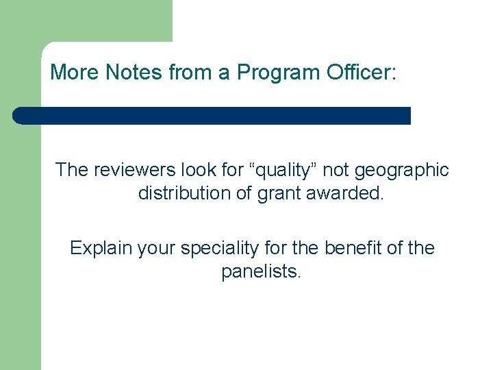 More Notes from a Program Officer: The reviewers look for “quality” not geographic distribution