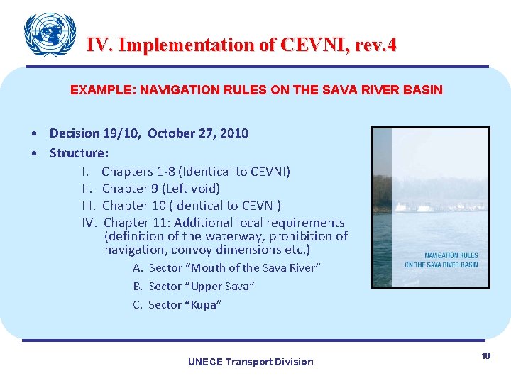 IV. Implementation of CEVNI, rev. 4 EXAMPLE: NAVIGATION RULES ON THE SAVA RIVER BASIN