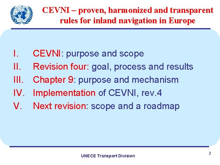 CEVNI – proven, harmonized and transparent rules for inland navigation in Europe I. III.