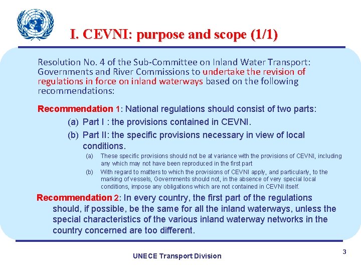 I. CEVNI: purpose and scope (1/1) Resolution No. 4 of the Sub-Committee on Inland